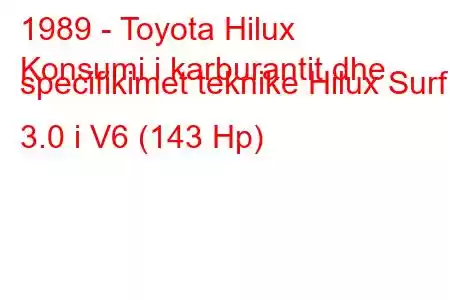 1989 - Toyota Hilux
Konsumi i karburantit dhe specifikimet teknike Hilux Surf 3.0 i V6 (143 Hp)