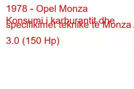 1978 - Opel Monza
Konsumi i karburantit dhe specifikimet teknike të Monza A 3.0 (150 Hp)