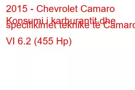 2015 - Chevrolet Camaro
Konsumi i karburantit dhe specifikimet teknike të Camaro VI 6.2 (455 Hp)