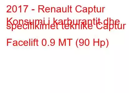 2017 - Renault Captur
Konsumi i karburantit dhe specifikimet teknike Captur Facelift 0.9 MT (90 Hp)