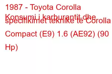 1987 - Toyota Corolla
Konsumi i karburantit dhe specifikimet teknike të Corolla Compact (E9) 1.6 (AE92) (90 Hp)