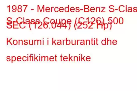 1987 - Mercedes-Benz S-Class
S-Class Coupe (C126) 500 SEC (126.044) (252 Hp) Konsumi i karburantit dhe specifikimet teknike