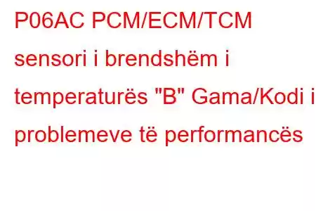 P06AC PCM/ECM/TCM sensori i brendshëm i temperaturës 