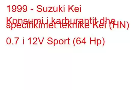 1999 - Suzuki Kei
Konsumi i karburantit dhe specifikimet teknike Kei (HN) 0.7 i 12V Sport (64 Hp)