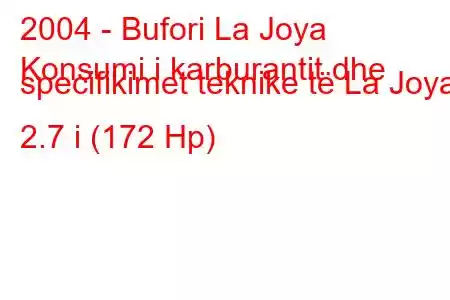 2004 - Bufori La Joya
Konsumi i karburantit dhe specifikimet teknike të La Joya 2.7 i (172 Hp)