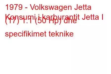 1979 - Volkswagen Jetta
Konsumi i karburantit Jetta I (17) 1.1 (50 Hp) dhe specifikimet teknike