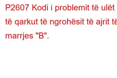 P2607 Kodi i problemit të ulët të qarkut të ngrohësit të ajrit të marrjes 