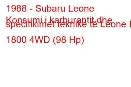 1988 - Subaru Leone
Konsumi i karburantit dhe specifikimet teknike të Leone II 1800 4WD (98 Hp)