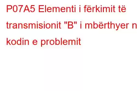 P07A5 Elementi i fërkimit të transmisionit 