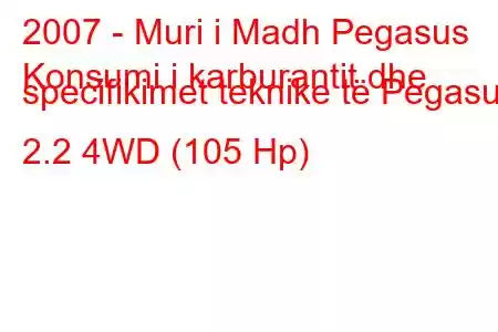 2007 - Muri i Madh Pegasus
Konsumi i karburantit dhe specifikimet teknike të Pegasus 2.2 4WD (105 Hp)