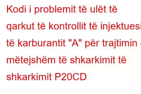 Kodi i problemit të ulët të qarkut të kontrollit të injektuesit të karburantit 