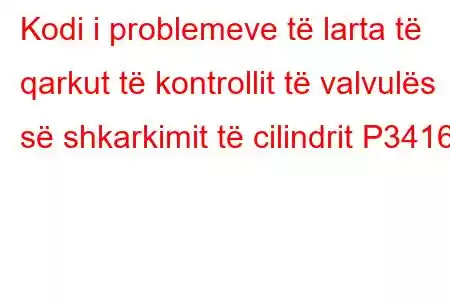 Kodi i problemeve të larta të qarkut të kontrollit të valvulës së shkarkimit të cilindrit P3416