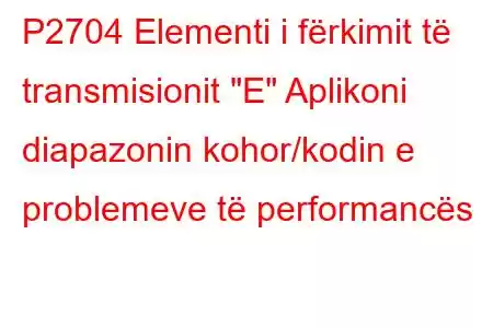 P2704 Elementi i fërkimit të transmisionit 