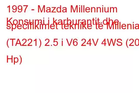 1997 - Mazda Millennium
Konsumi i karburantit dhe specifikimet teknike të Millenia (TA221) 2.5 i V6 24V 4WS (200 Hp)