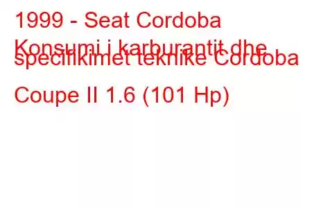 1999 - Seat Cordoba
Konsumi i karburantit dhe specifikimet teknike Cordoba Coupe II 1.6 (101 Hp)