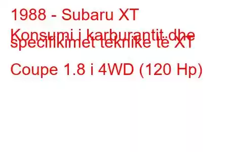 1988 - Subaru XT
Konsumi i karburantit dhe specifikimet teknike të XT Coupe 1.8 i 4WD (120 Hp)