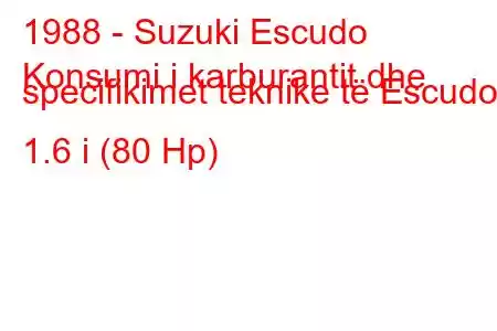 1988 - Suzuki Escudo
Konsumi i karburantit dhe specifikimet teknike të Escudo 1.6 i (80 Hp)