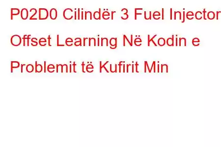 P02D0 Cilindër 3 Fuel Injector Offset Learning Në Kodin e Problemit të Kufirit Min