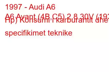 1997 - Audi A6
A6 Avant (4B,C5) 2.8 30V (193 Hp) Konsumi i karburantit dhe specifikimet teknike