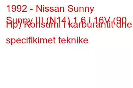 1992 - Nissan Sunny
Sunny III (N14) 1.6 i 16V (90 Hp) Konsumi i karburantit dhe specifikimet teknike