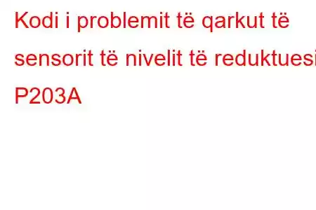 Kodi i problemit të qarkut të sensorit të nivelit të reduktuesit P203A