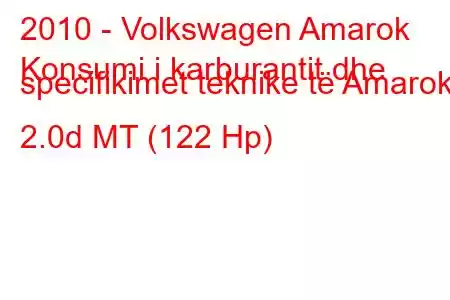 2010 - Volkswagen Amarok
Konsumi i karburantit dhe specifikimet teknike të Amarok 2.0d MT (122 Hp)