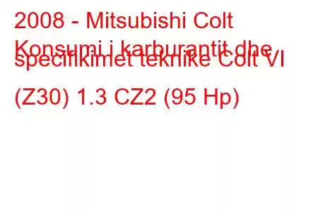 2008 - Mitsubishi Colt
Konsumi i karburantit dhe specifikimet teknike Colt VI (Z30) 1.3 CZ2 (95 Hp)