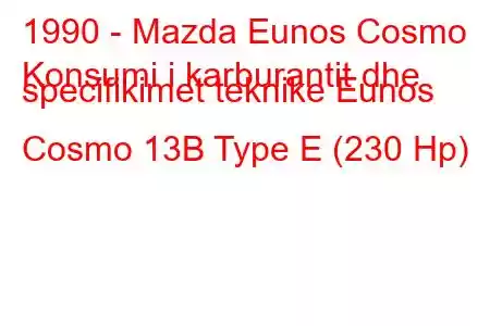 1990 - Mazda Eunos Cosmo
Konsumi i karburantit dhe specifikimet teknike Eunos Cosmo 13B Type E (230 Hp)