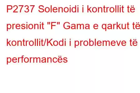 P2737 Solenoidi i kontrollit të presionit 