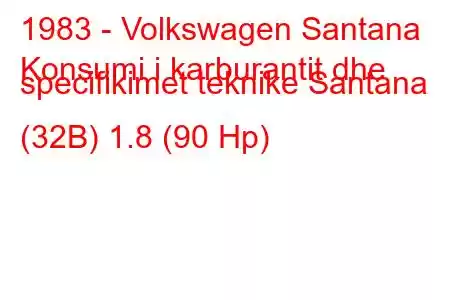 1983 - Volkswagen Santana
Konsumi i karburantit dhe specifikimet teknike Santana (32B) 1.8 (90 Hp)