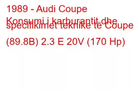 1989 - Audi Coupe
Konsumi i karburantit dhe specifikimet teknike të Coupe (89.8B) 2.3 E 20V (170 Hp)