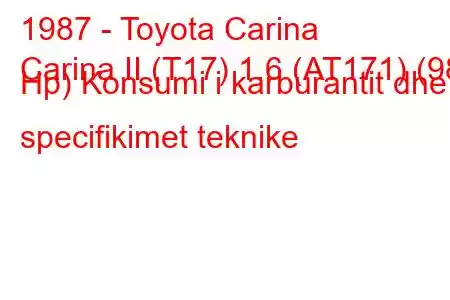 1987 - Toyota Carina
Carina II (T17) 1.6 (AT171) (98 Hp) Konsumi i karburantit dhe specifikimet teknike