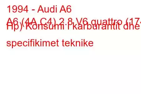 1994 - Audi A6
A6 (4A,C4) 2.8 V6 quattro (174 Hp) Konsumi i karburantit dhe specifikimet teknike