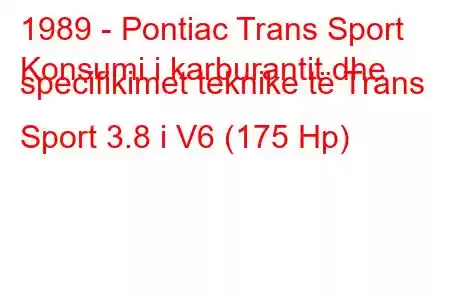 1989 - Pontiac Trans Sport
Konsumi i karburantit dhe specifikimet teknike të Trans Sport 3.8 i V6 (175 Hp)