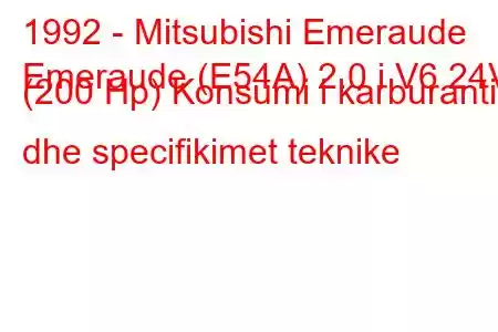 1992 - Mitsubishi Emeraude
Emeraude (E54A) 2.0 i V6 24V (200 Hp) Konsumi i karburantit dhe specifikimet teknike