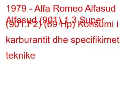 1979 - Alfa Romeo Alfasud
Alfasud (901) 1.3 Super (901.F2) (69 Hp) Konsumi i karburantit dhe specifikimet teknike