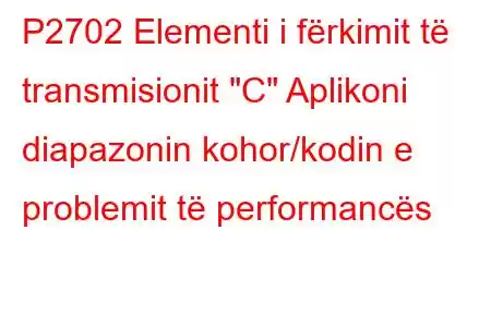 P2702 Elementi i fërkimit të transmisionit 