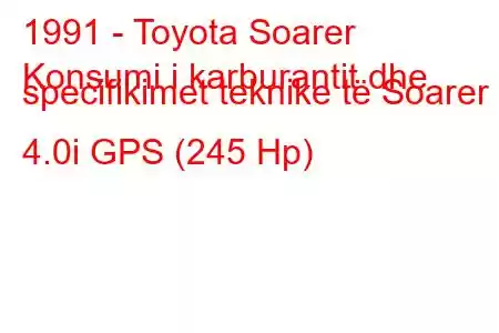 1991 - Toyota Soarer
Konsumi i karburantit dhe specifikimet teknike të Soarer 4.0i GPS (245 Hp)