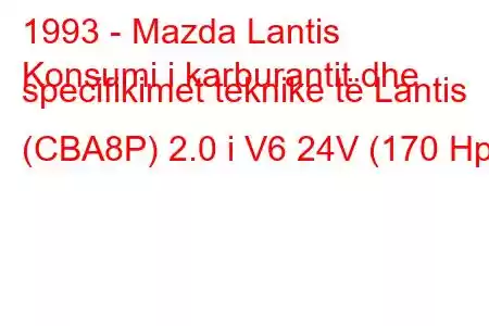 1993 - Mazda Lantis
Konsumi i karburantit dhe specifikimet teknike të Lantis (CBA8P) 2.0 i V6 24V (170 Hp)