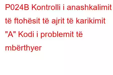 P024B Kontrolli i anashkalimit të ftohësit të ajrit të karikimit 