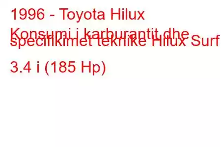 1996 - Toyota Hilux
Konsumi i karburantit dhe specifikimet teknike Hilux Surf 3.4 i (185 Hp)