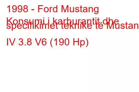 1998 - Ford Mustang
Konsumi i karburantit dhe specifikimet teknike të Mustang IV 3.8 V6 (190 Hp)