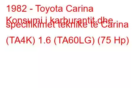 1982 - Toyota Carina
Konsumi i karburantit dhe specifikimet teknike të Carina (TA4K) 1.6 (TA60LG) (75 Hp)