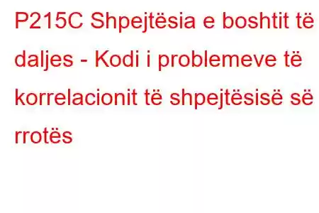 P215C Shpejtësia e boshtit të daljes - Kodi i problemeve të korrelacionit të shpejtësisë së rrotës