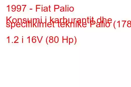 1997 - Fiat Palio
Konsumi i karburantit dhe specifikimet teknike Palio (178) 1.2 i 16V (80 Hp)