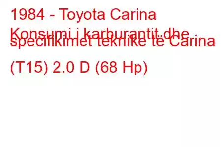 1984 - Toyota Carina
Konsumi i karburantit dhe specifikimet teknike të Carina II (T15) 2.0 D (68 Hp)