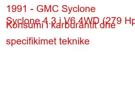 1991 - GMC Syclone
Syclone 4.3 i V6 4WD (279 Hp) Konsumi i karburantit dhe specifikimet teknike