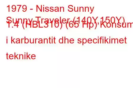 1979 - Nissan Sunny
Sunny Traveler (140Y,150Y) 1.4 (HBL310) (65 Hp) Konsumi i karburantit dhe specifikimet teknike