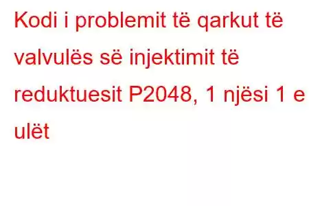 Kodi i problemit të qarkut të valvulës së injektimit të reduktuesit P2048, 1 njësi 1 e ulët