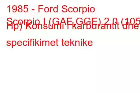 1985 - Ford Scorpio
Scorpio I (GAE,GGE) 2.0 (105 Hp) Konsumi i karburantit dhe specifikimet teknike